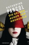 Die gelben Augen der Krokodile: Roman (German Edition) - Katherine Pancol, Nathalie Lemmens