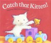 Catch That Kitten! - Pamela Duncan Edwards, Rebecca Harry