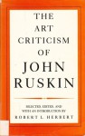 The Art Criticism of John Ruskin - John Ruskin, Robert L. Herbert