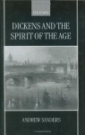 Dickens and the Spirit of the Age - Andrew Sanders