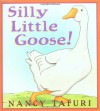 Silly Little Goose!