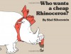 Who Wants A Cheap Rhinoceros? - Shel Silverstein