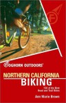 Foghorn Outdoors Northern California Biking: 150 of the Best Road and Trail Rides - Ann Marie Brown