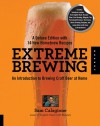 Extreme Brewing, A Deluxe Edition with 14 New Homebrew Recipes - Sam Calagione