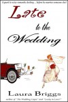 Late to the Wedding - Laura Briggs