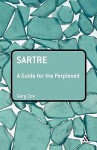 Sartre: A Guide for the Perplexed - Gary Cox