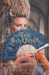 The Bad Queen - Carolyn Meyer, Jodi Reamer