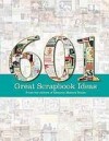 601 Great Scrapbook Ideas - Memory Makers Magazine