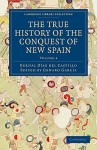 The True History of the Conquest of New Spain - Diaz Del Castillo Bernal, Genaro García, Alfred Percival Maudslay