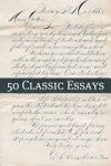 50 Classic Essays - Leo Tolstoy, Robert Louis Stevenson, H.G. Wells, Elizabeth Gaskell, P.T. Barnum