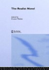 The Realist Novel (Approaching Literature) - Dennis Walder