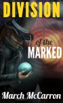 Division of the Marked - March McCarron