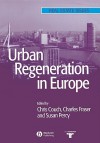 Urban Regeneration in Europe (Real Estate Issues) - Charles Fraser, Chris Couch, Susan Percy, Couch