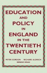 Education And Policy In England In The Twentieth Century - Peter Gordon