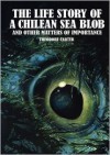 The Life Story of a Chilean Sea Blob - Theodore Carter