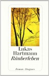 Räuberleben - Lukas Hartmann