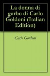 La donna di garbo di Carlo Goldoni - Carlo Goldoni