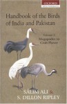 Handbook of the Birds of India and Pakistan: Together with Those of Bangladesh, Nepal, Bhutan and Sri Lanka: Volume 2: Megapodes to Crab Plover - Salim Ali, Sidney Dillon Ripley