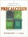 A Graphical Approach To Precalculus (2nd Edition) - John Hornsby, Margaret L. Lial