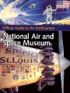 Official Guide to the National Air and Space Museum (Travel Guides) - The Smithsonian Institution