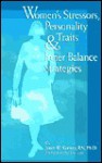 Women's Stressors, Personality Traits & Inner Balance Strategies - Janet W. Kenney, Duc Liao