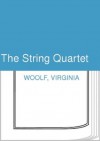 The String Quartet - Virginia Woolf