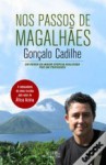 Nos Passos de Magalhães - Gonçalo Cadilhe