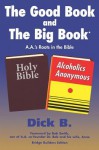 The Good Book and the Big Book - Dick B.