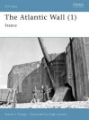 Atlantic Wall (1), The: France - Steven Zaloga