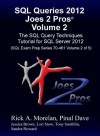 SQL Queries 2012 Joes 2 Pros® Volume 2: The SQL Query Techniques Tutorial for SQL Server 2012 (SQL Exam Prep Series 70-461 Volume 2 of 5) - Rick Morelan