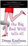 The Big Bad Wolf Tells All - Donna Kauffman