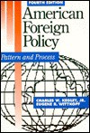 American Foreign Policy: Pattern and Process - Charles W. Kegley Jr., Eugene R. Wittkopf