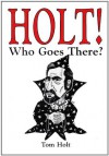 Holt! Who Goes There? - Tom Holt, David J. Howe