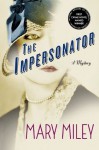 The Impersonator (Leah Randall/Jessie Carr Novels) - Mary Miley