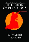 The Book of Five Rings: The Way of Miyamoto Musashi - Miyamoto Musashi