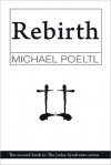 Rebirth - book two of The Judas Syndrome series - Michael Poeltl