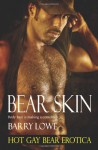 Bear Skin: Hot Gay Bear Erotica - Barry Lowe