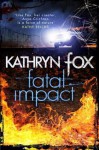 Fatal Impact (Dr Anya Crichton) - Kathryn Fox