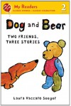 Dog and Bear: Two Friends, Three Stories (My Readers Level 2) - Laura Vaccaro Seeger