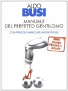 Manuale del perfetto gentilomo (Oscar scrittori moderni) (Italian Edition) - Aldo Busi