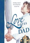 Love Notes for Dad: Including a Special Note of Inspiration Just for You! - Roger Howerton