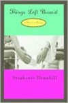 Things Left Unsaid: A Novel in Poems - Stephanie Hemphill, Biao Ma