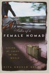 Tales of a Female Nomad: Living at Large in the World - Rita Golden Gelman