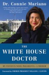 The White House Doctor - Connie Mariano, Bill Clinton