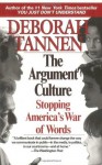 The Argument Culture: Stopping America's War of Words - Deborah Tannen