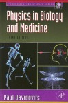 Physics in Biology and Medicine, Third Edition (Complementary Science) - Paul Davidovits