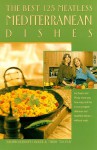 The Best 125 Meatless Mediterranean Dishes (The Best 125) - Susann Geiskopf-Hadler, Mindy Toomay