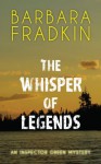 The Whisper of Legends: An Inspector Green Mystery - Barbara Fradkin