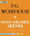 Much Obliged, Jeeves: A Jeeves and Wooster Comedy - P.G. Wodehouse, Jonathan Cecil, Dinsdale Landen