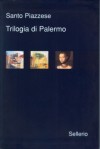 Trilogia di Palermo - Santo Piazzese